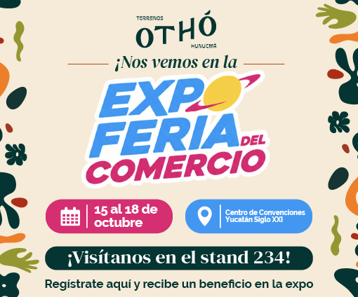 OTHÓ en Expo Feria del Comercio, del 15 al 18 de octubre, Centro de Convenciones Yucatán Siglo XXI, stand 234